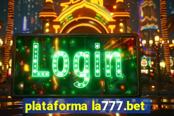 plataforma la777.bet